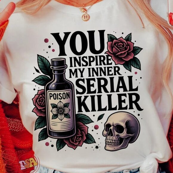Tops - You Inspire My Inner Serial Graphics Tee